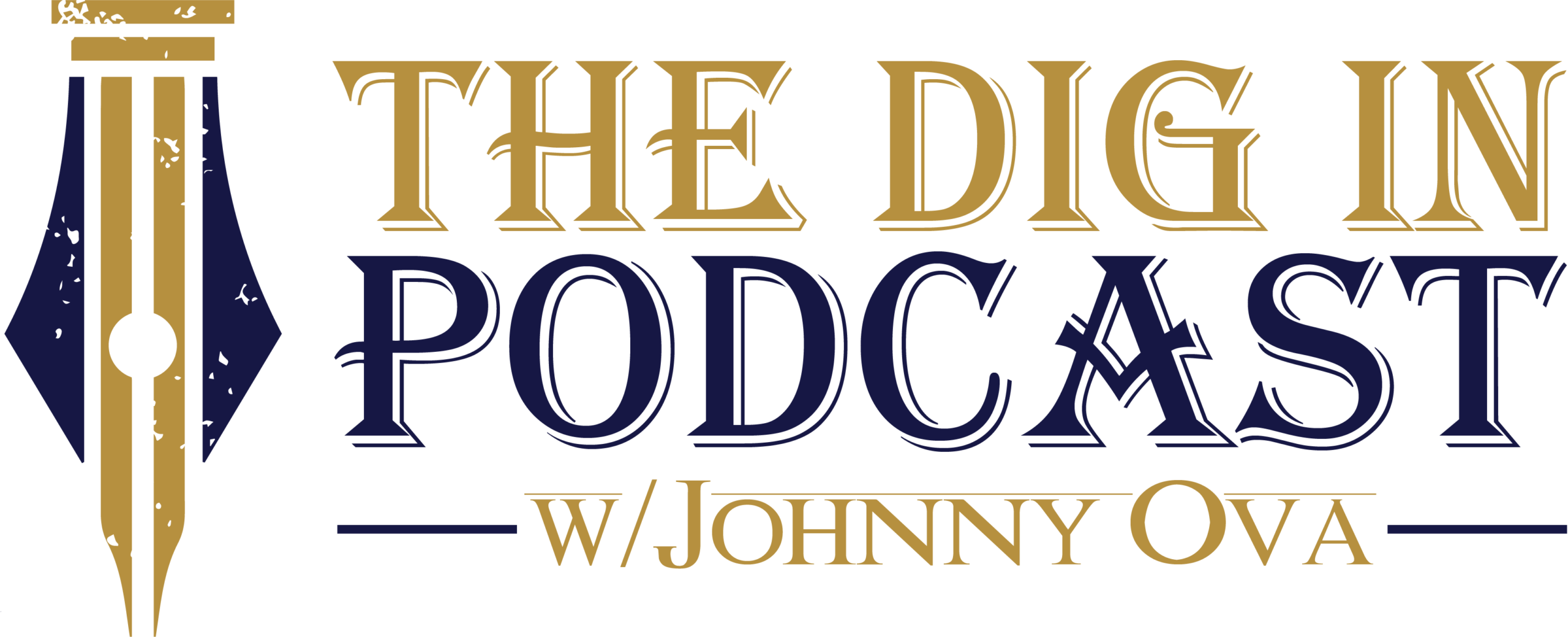 The Dig In Podcast w/ Johnny Ova