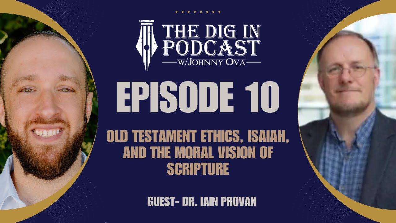 Ian Provan Old Testament Ethics, Isaiah, and the Moral Vision of Scripture with Dr ...